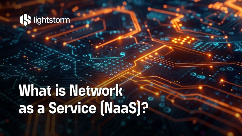 What Is Network-as-a-Service (NaaS) and Why Enterprises Are Moving Towards It