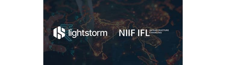 Lightstorm secures Rs. 700 Crore Funding from NIIF Infrastructure Finance Limited (NIIF IFL) to fuel India growth